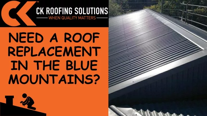 need a roof replacement in the blue mountains