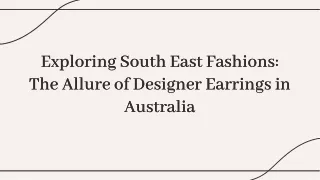 Designer Earrings Australia – Elevate Your Style with South East Fashions