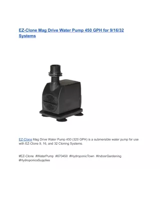 EZ-Clone Mag Drive Water Pump 450 GPH for 9_16_32 Systems