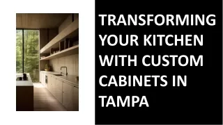 transforming your kitchen with custom cabinets