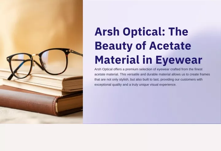 arsh optical the beauty of acetate material