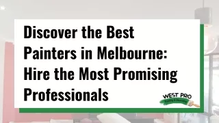 Discover the Best Painters in Melbourne Hire the Most Promising Professionals