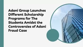 Adani Group Launches Different Scholarship Programs for The Students Amidst the Controversies of Adani Fraud Case