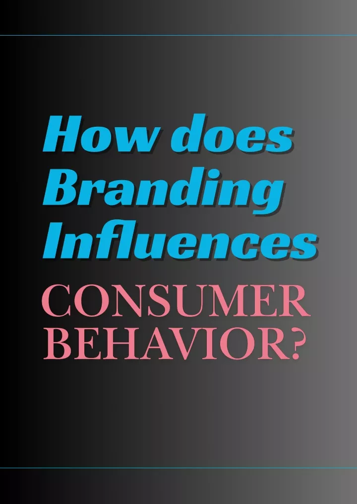 how does how does branding branding influences