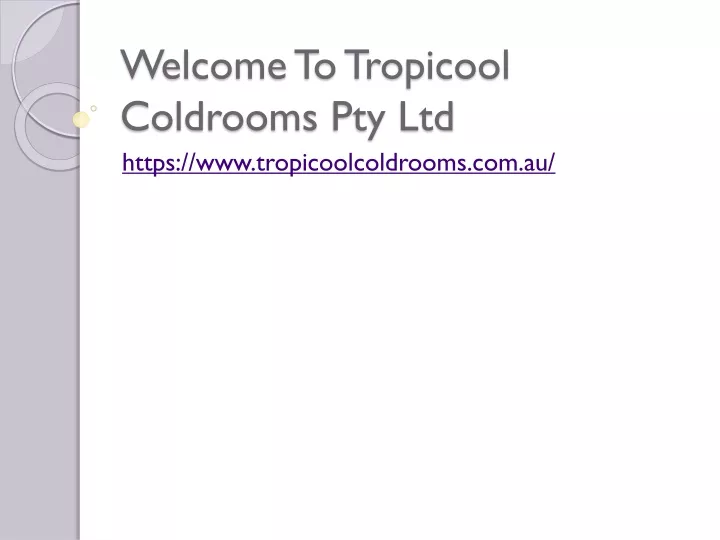 welcome to tropicool coldrooms pty ltd