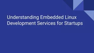 Understanding Embedded Linux Development Services for Startups