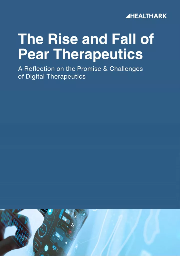 the rise and fall of pear therapeutics a reflec