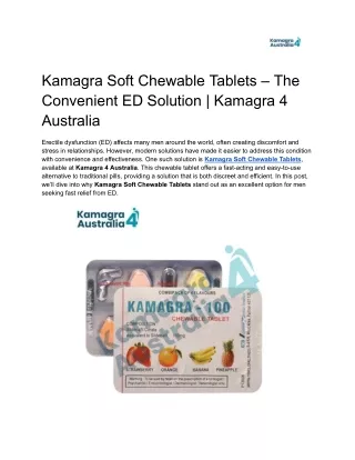 Kamagra Soft Chewable Tablets for Easy ED Treatment | Kamagra 4 Australia
