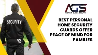 Best Personal Home Security Guards Offer Peace of Mind for Families