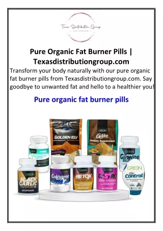 Pure Organic Fat Burner Pills Texasdistributiongroup.com
