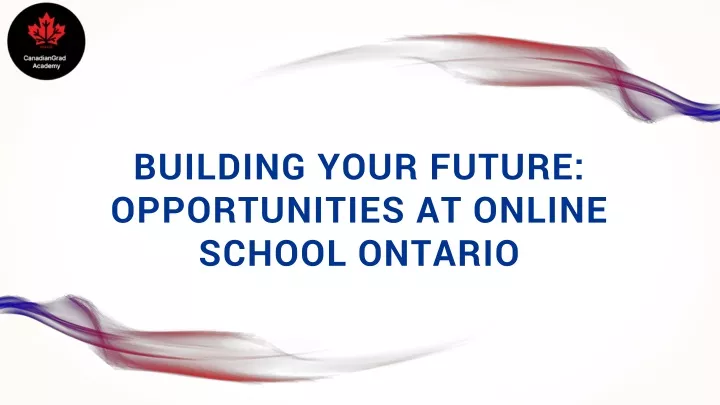 building your future opportunities at online school ontario