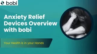 Anxiety Relief Devices Overview with bobi