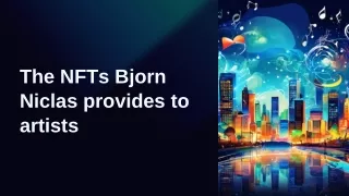 The NFT Music Revolution: How Bjorn Niclas is Reshaping the Industry