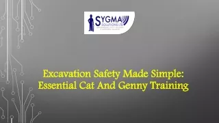 EXCAVATION SAFETY MADE SIMPLE: ESSENTIAL CAT AND GENNY TRAINING