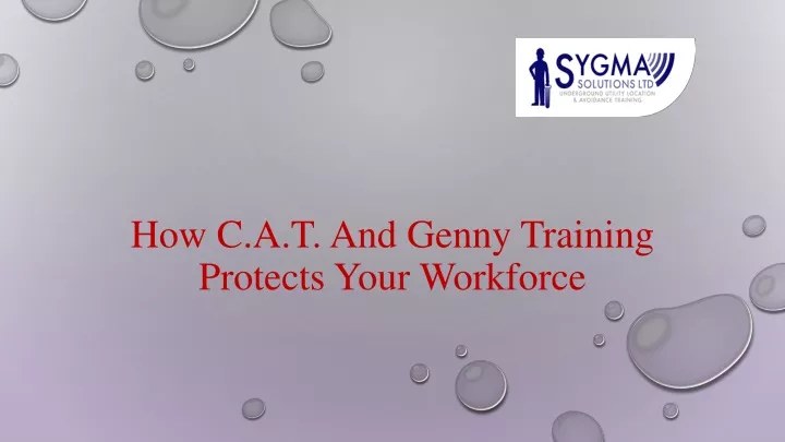 how c a t and genny training protects your workforce