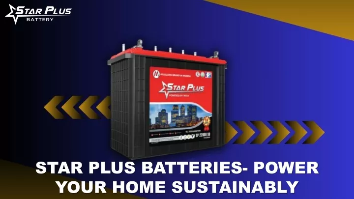 star plus batteries power your home sustainably