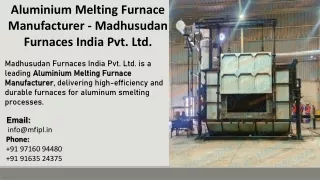 Aluminium Melting Furnace Manufacturer - Madhusudan Furnaces India Pvt. Ltd