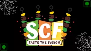 SCF taste the fusion (100% pure vegetarian)
