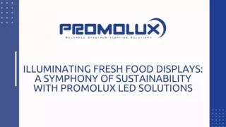 Illuminating Fresh Food Displays A Symphony of Sustainability with Promolux LED Solutions