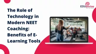 The Role of Technology in Modern NEET Coaching Benefits of E-Learning Tools
