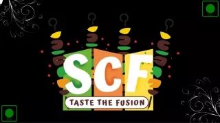 SCF taste the fusion (100% pure vegetarian)