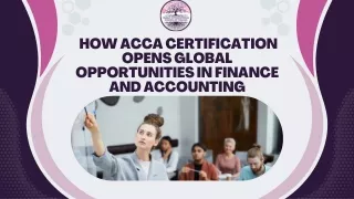 How ACCA Certification Opens Global Opportunities in Finance and Accounting
