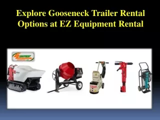 Explore Gooseneck Trailer Rental Options at EZ Equipment Rental