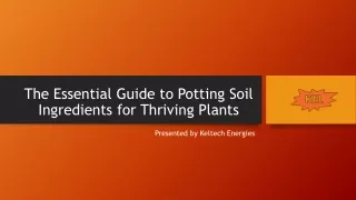 The Essential Guide to Potting Soil Ingredients for Thriving Plants