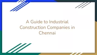 A Guide to Industrial Construction Companies in Chennai