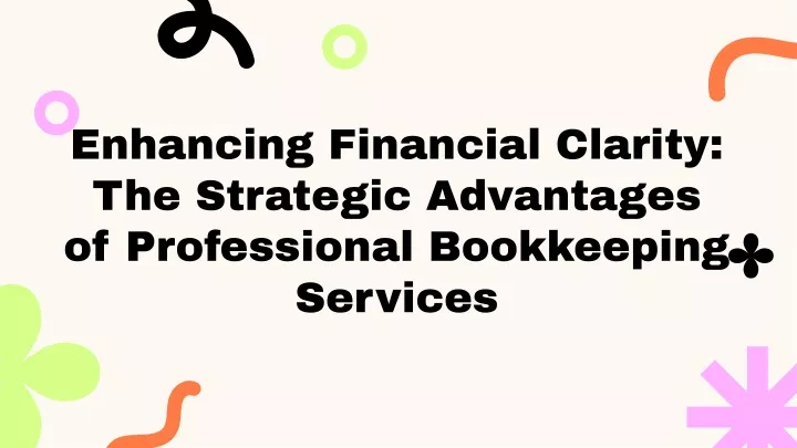 enhancing financial clarity the strategic