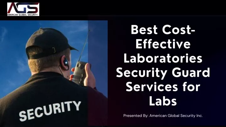 best cost effective laboratories security guard