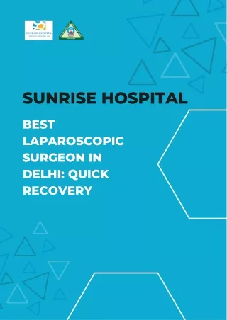 Best Laparoscopic Surgeon in Delhi: Quick Recovery