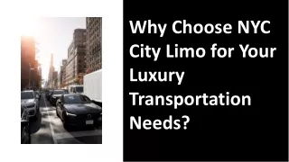 why choose nyc city limo for your luxury