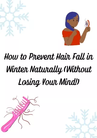 How to Prevent Hair Fall in Winter Naturally (Without Losing Your Mind!)