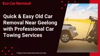 Quick & Easy Old Car Removal Near Geelong with Professional Car Towing Services