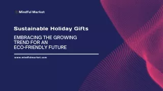 Sustainable Holiday Gifts Embracing the Growing Trend for an Eco-Friendly Future