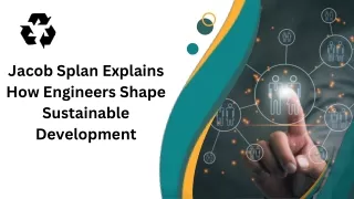 Jacob Splan Explains How Engineers Shape Sustainable Development