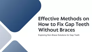 How Braces Help Close Gaps Between Teeth