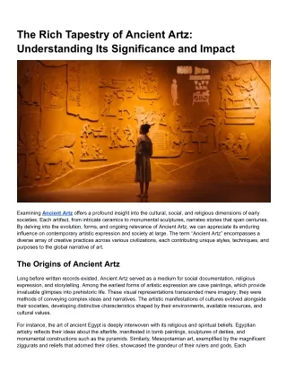 The Rich Tapestry of Ancient Artz_ Understanding Its Significance and Impact