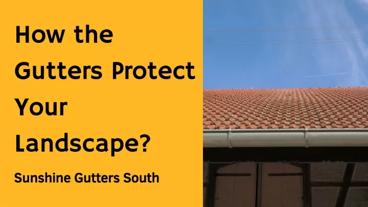 how the gutters protect your landscape