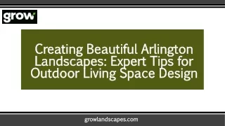 Creating Beautiful Arlington Landscapes: Outdoor Living Space Design Tips