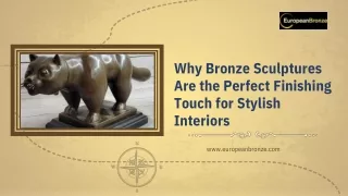 Why Bronze Sculptures Are the Perfect Finishing Touch for Stylish Interiors