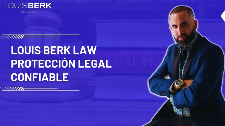 louis berk law protecci n legal confiable