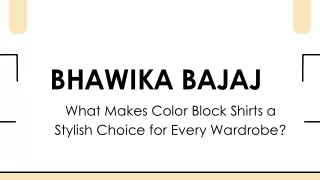 bhawika bajaj what makes color block shirts