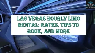 Las Vegas Hourly Limo Rental_ Rates, Tips to Book, and More