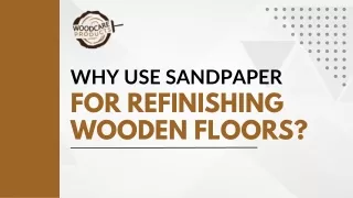 Why Use Sandpaper for Refinishing Wooden Floors?