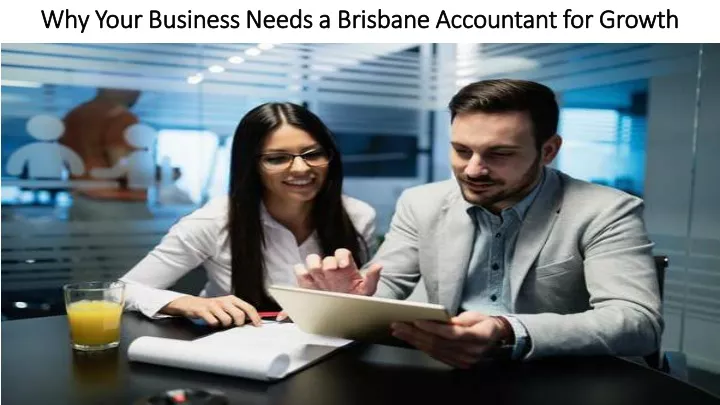 why your business needs a brisbane accountant