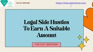 Legal Side Hustles To Earn A Suitable Amount