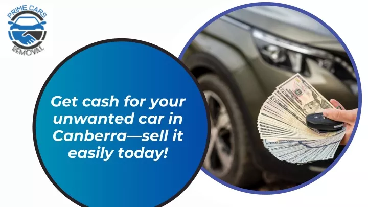 get cash for your unwanted car in canberra sell