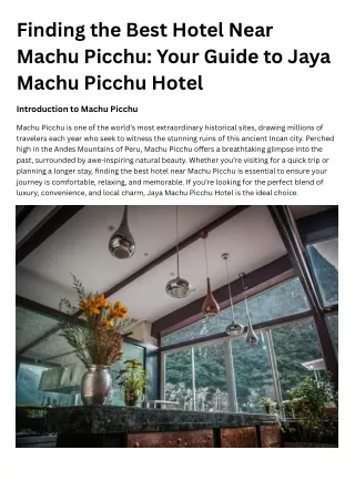 Finding the Best Hotel Near Machu Picchu Your Guide to Jaya Machu Picchu Hotel